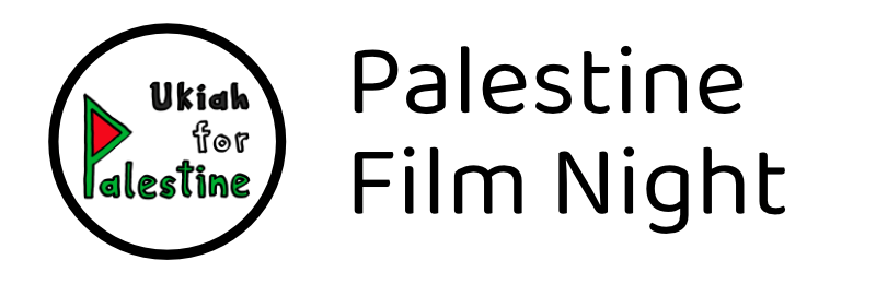 Ukiah for Palestine: Palestine Film Night